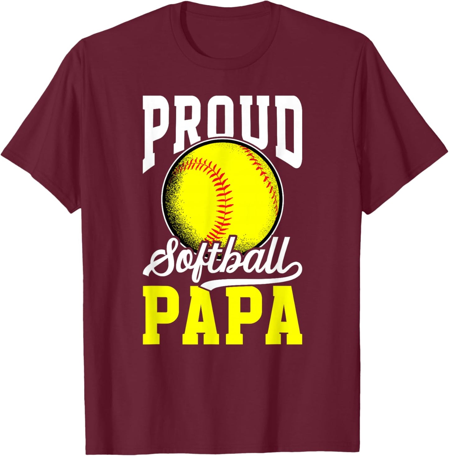Proud Softball Papa Of A Softball Player Papa T-Shirt - T-Shirt | Maroon