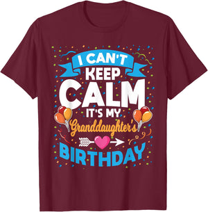I Can't Keep Calm It's My Granddaughter Birthday T-Shirt - T-Shirt | Maroon
