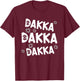 Dakka Dakka Dakka Ork tabletop gaming hobby funny Gift T-Shirt - T-Shirt | Maroon