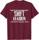 I'm That Legendary Shift Leader T-Shirt - T-Shirt | Maroon
