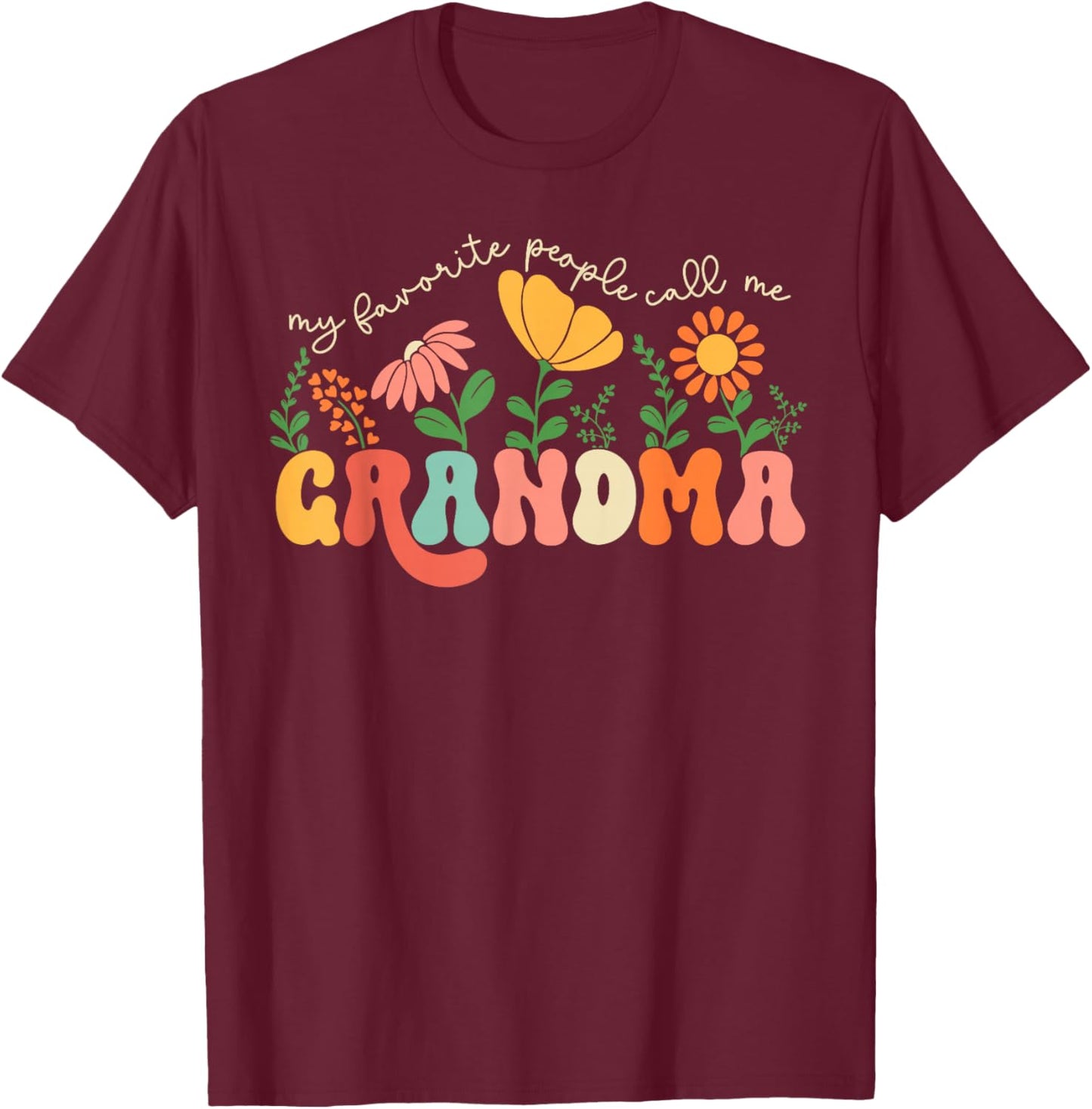 My Favorite People Call Me Grandma Mothers Day T-Shirt - T-Shirt | Maroon