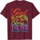 God Is Still Writing Your Story T-Shirt - T-Shirt | Maroon