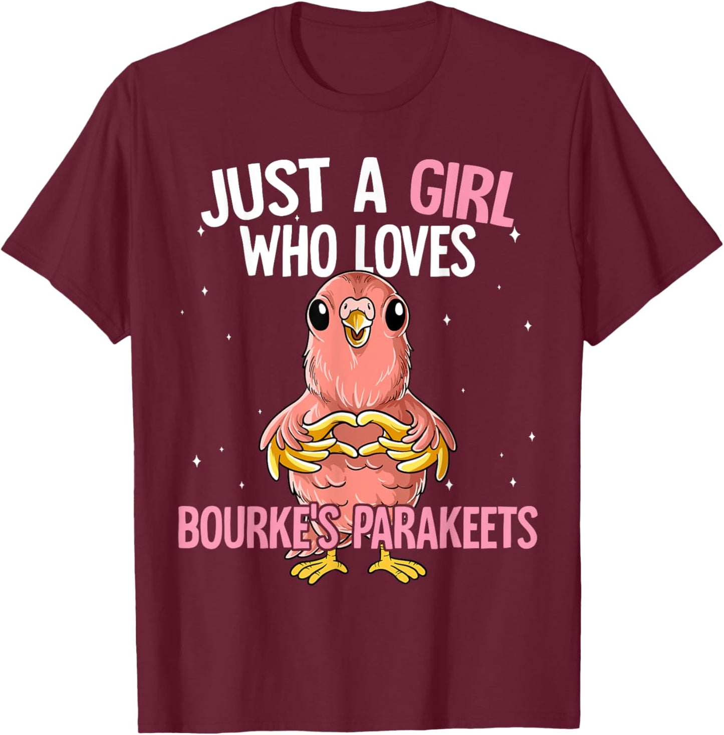 Just A Girl Who Loves Bourke's Parakeets Bourke Parakeet T-Shirt - T-Shirt | Maroon