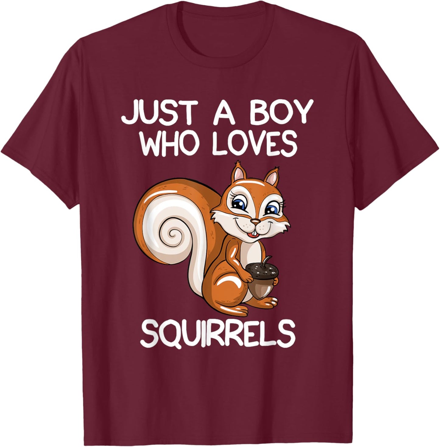 Just A Boy Who Loves Squirrels Gift Squirrel Lover T-Shirt - T-Shirt | Maroon