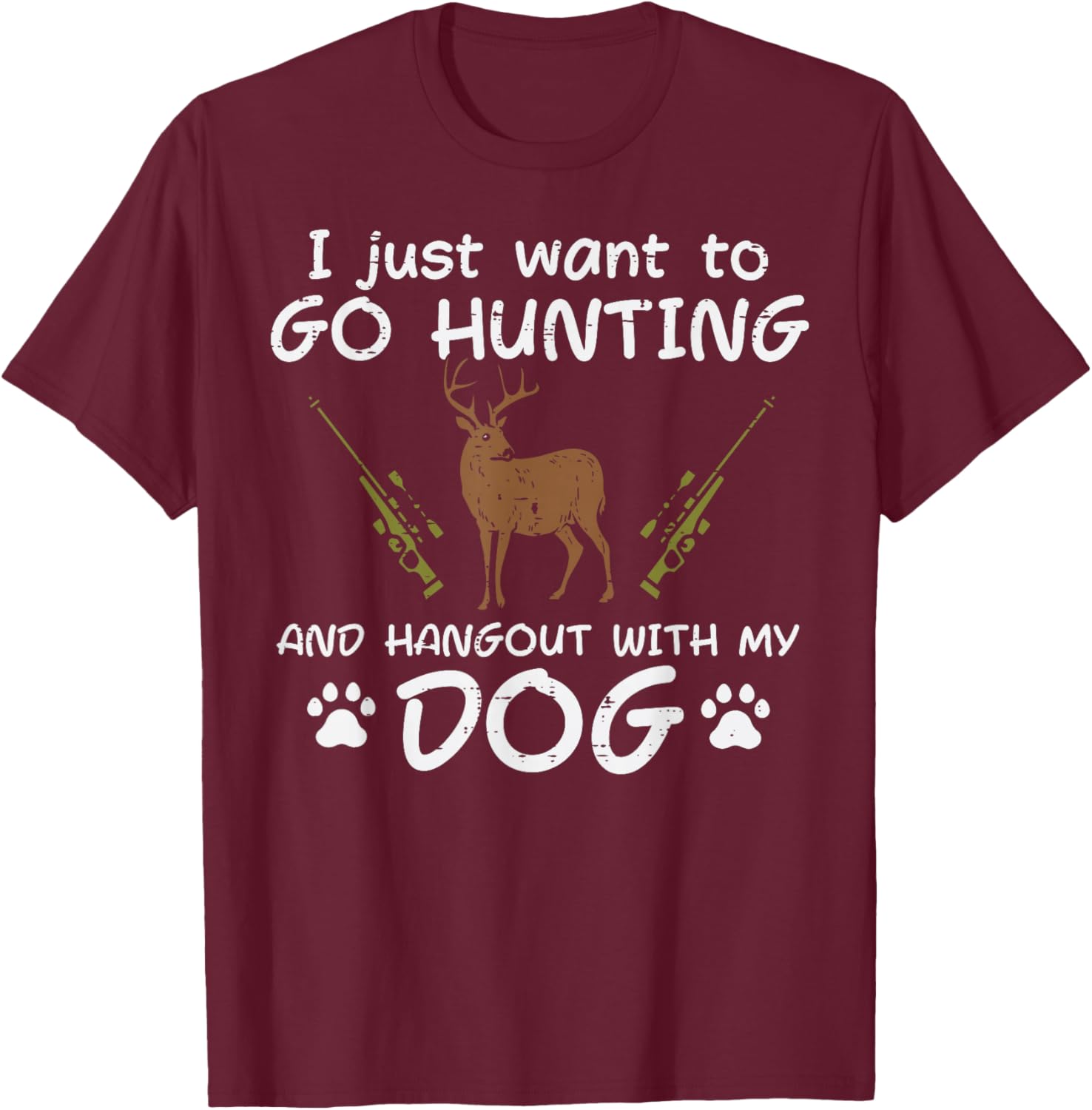 Go Hunting Hangout With Dog Funny Deer Hunter Men Women Kids T-Shirt - T-Shirt | Maroon