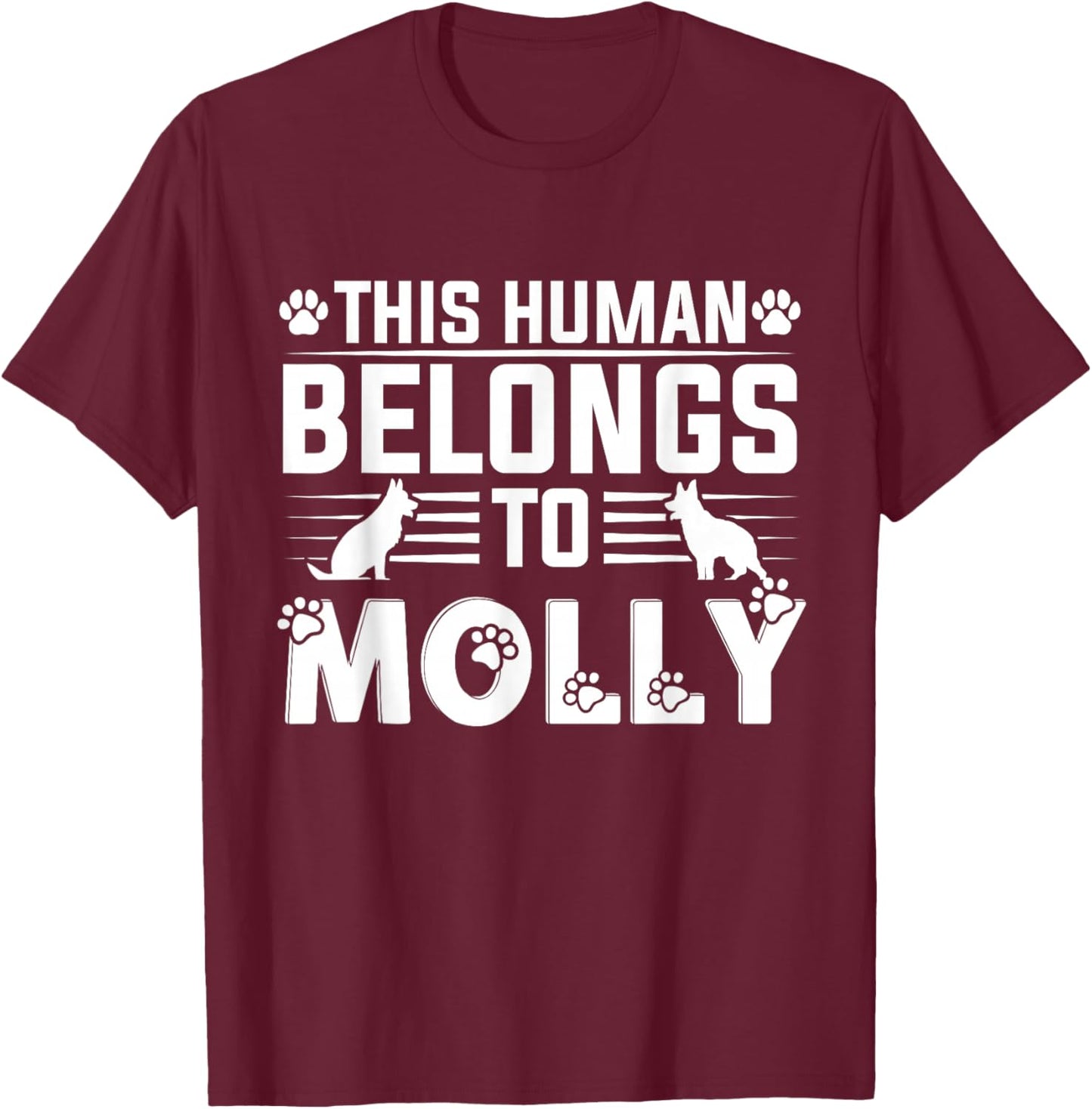 Dog Name Molly Personalised Gift This Human Belongs To a Dog T-Shirt - T-Shirt | Maroon