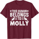 Dog Name Molly Personalised Gift This Human Belongs To a Dog T-Shirt - T-Shirt | Maroon