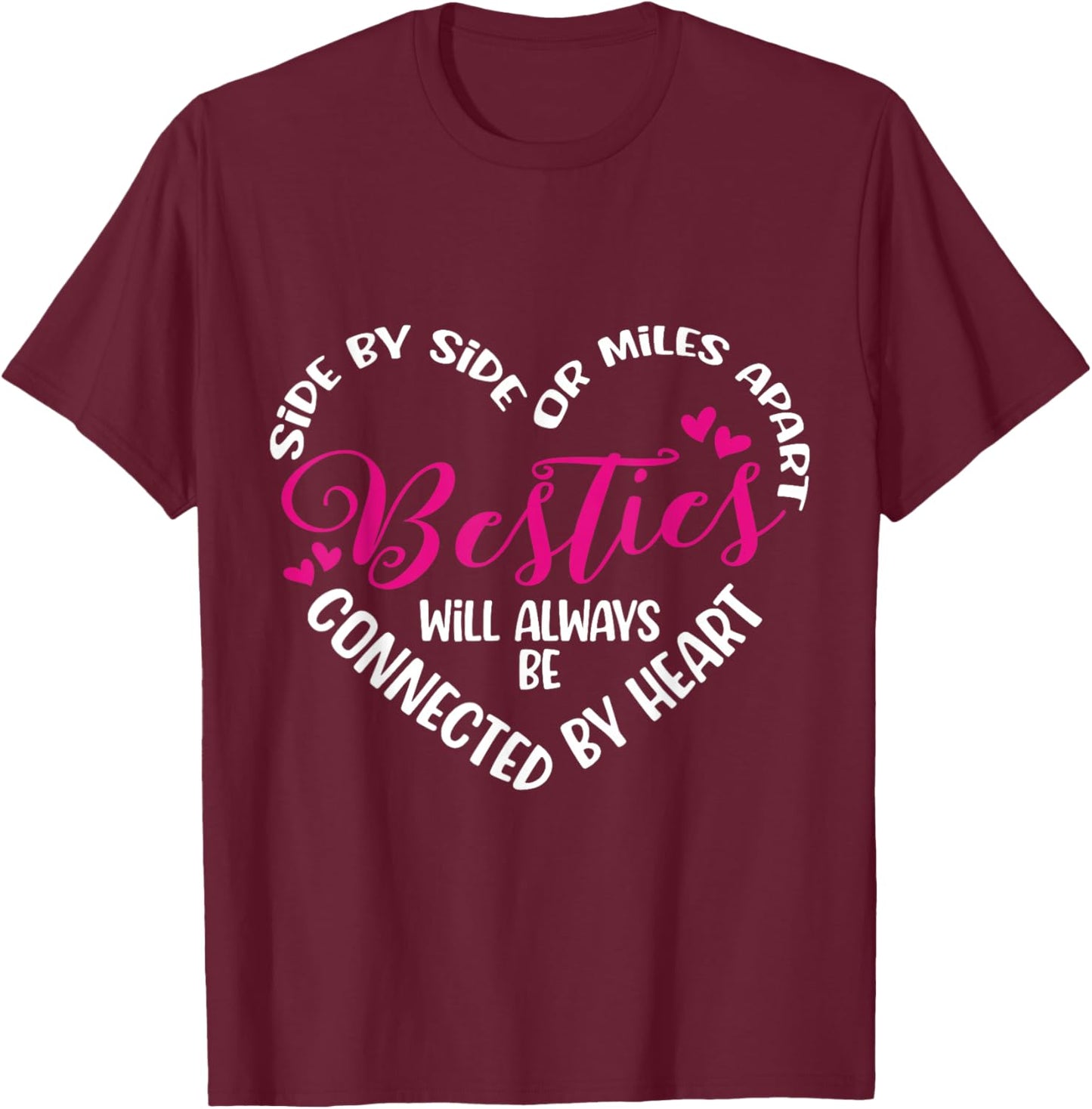Besties Will Always be Connected by Heart | BFF Best Friends T-Shirt - T-Shirt | Maroon