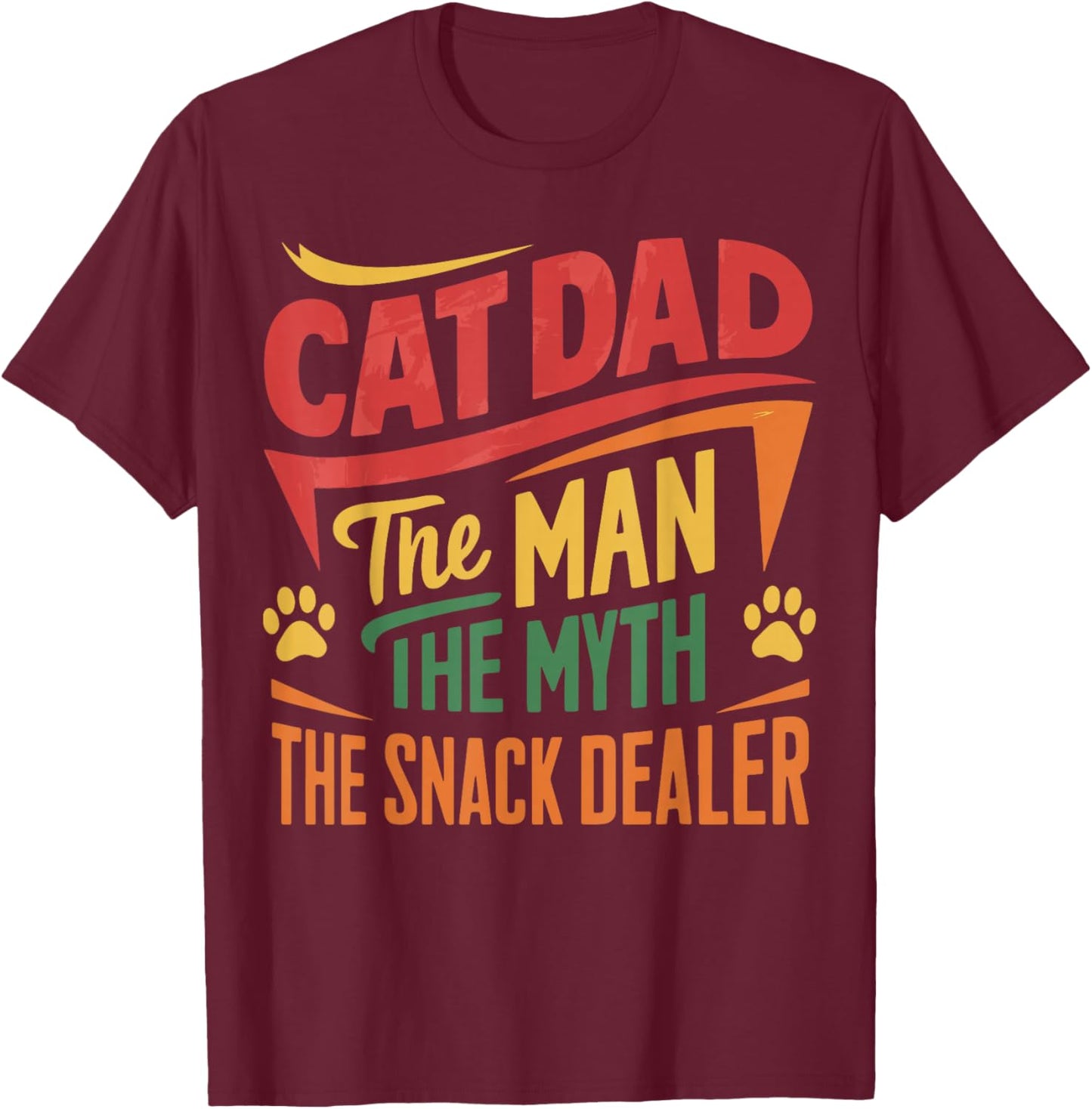 Cat Dad The Man The Myth The Snack Dealer T-Shirt - T-Shirt | Maroon