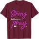Strong Women Pray Jesus T-Shirt - T-Shirt | Maroon