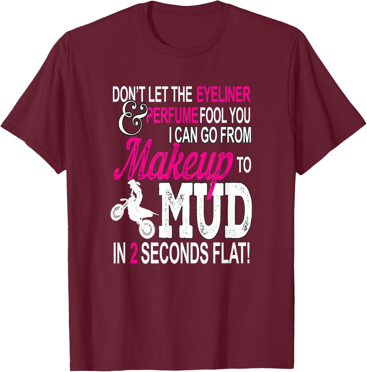 Makeup and Mud Girls Motocross Gift Ladies Dirt Bike Women T-Shirt - T-Shirt | Maroon