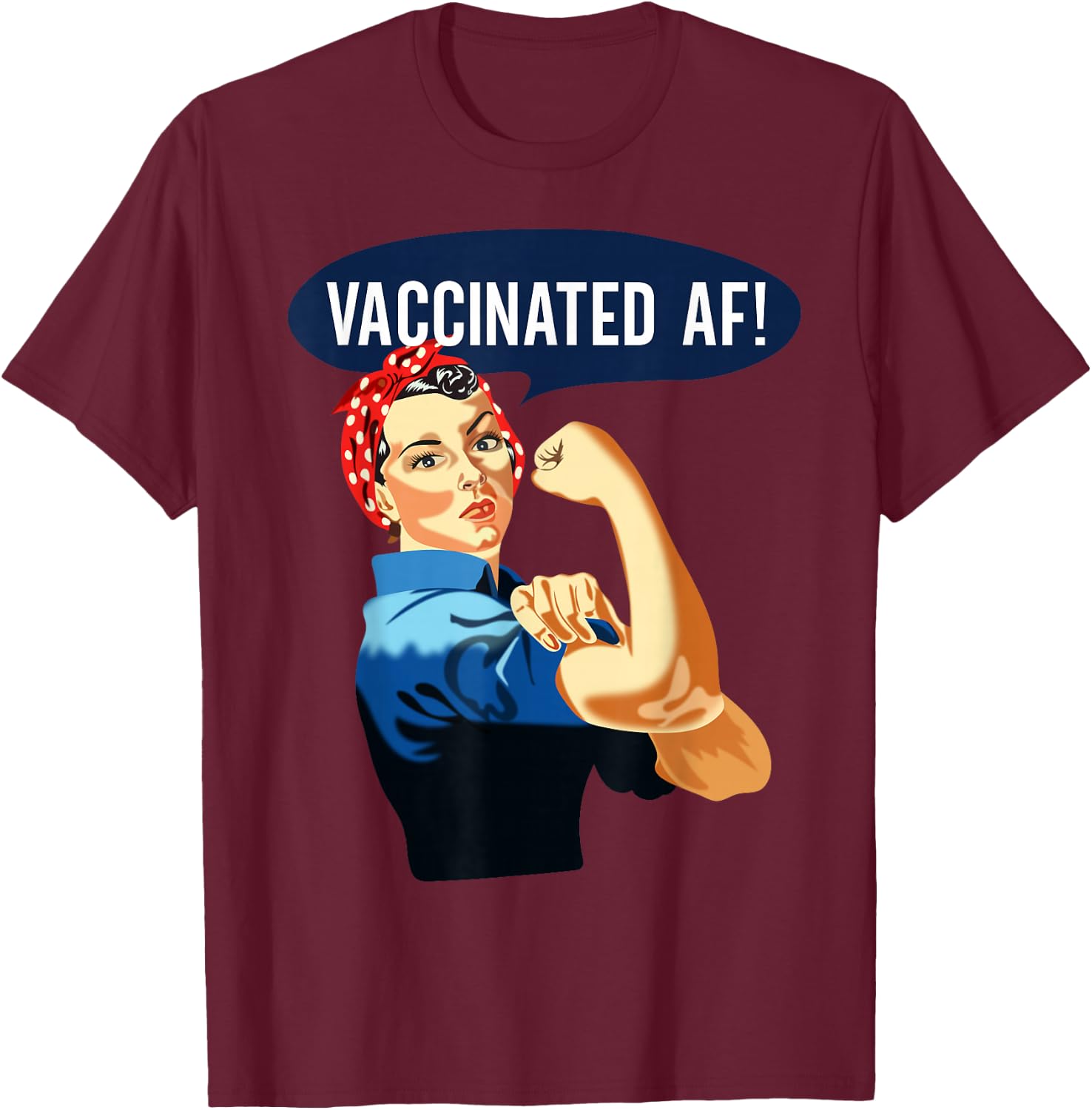 Vaccinated AF Shirt Pro Vaccine Vaccinated Rosie The Riveter T-Shirt - T-Shirt | Maroon