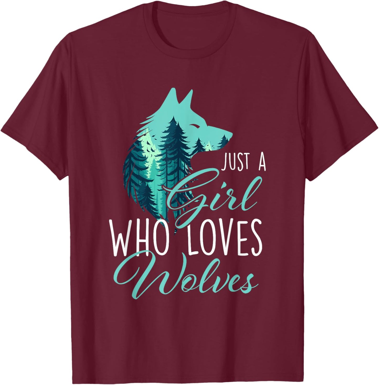 Just A Girl Who Loves Wolves - Wolf Lover Wildlife Animal T-Shirt - T-Shirt | Maroon