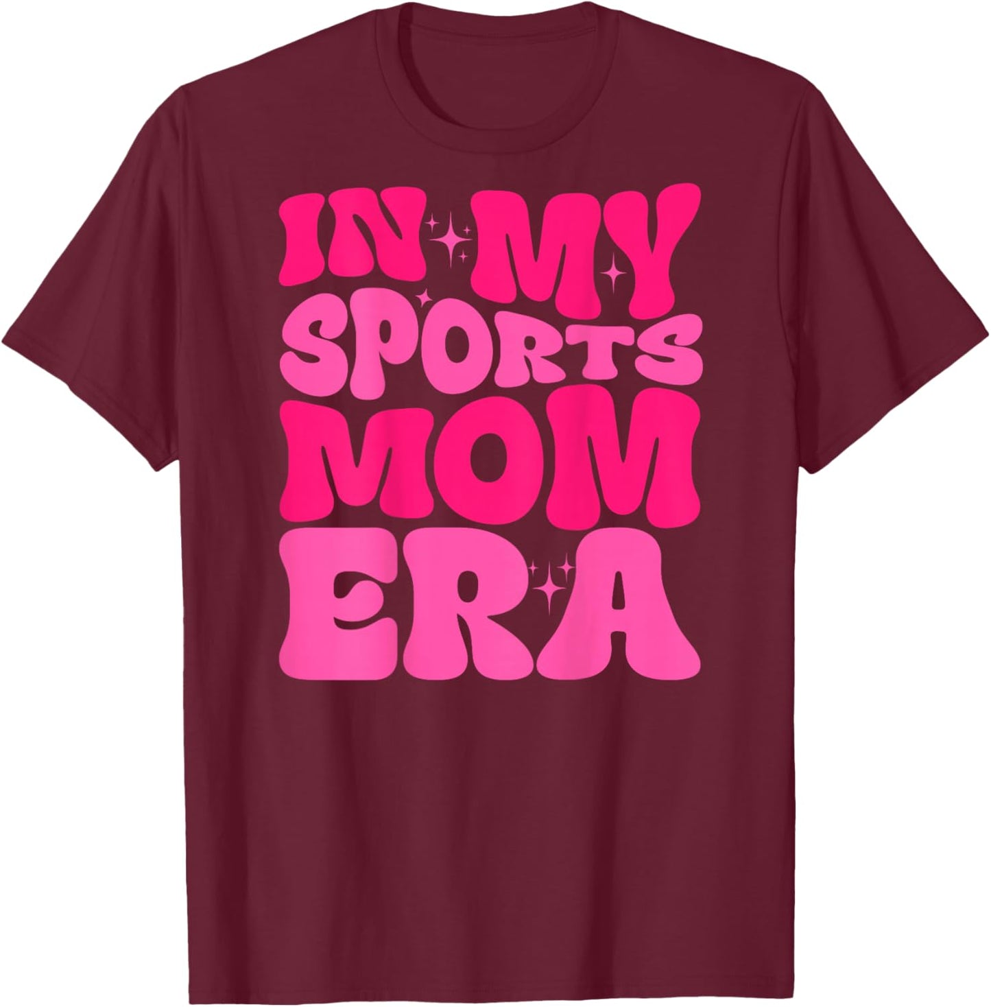 In My Sports Mom Era Sports Mom Life Sports Lover Trendy T-Shirt - T-Shirt | Maroon