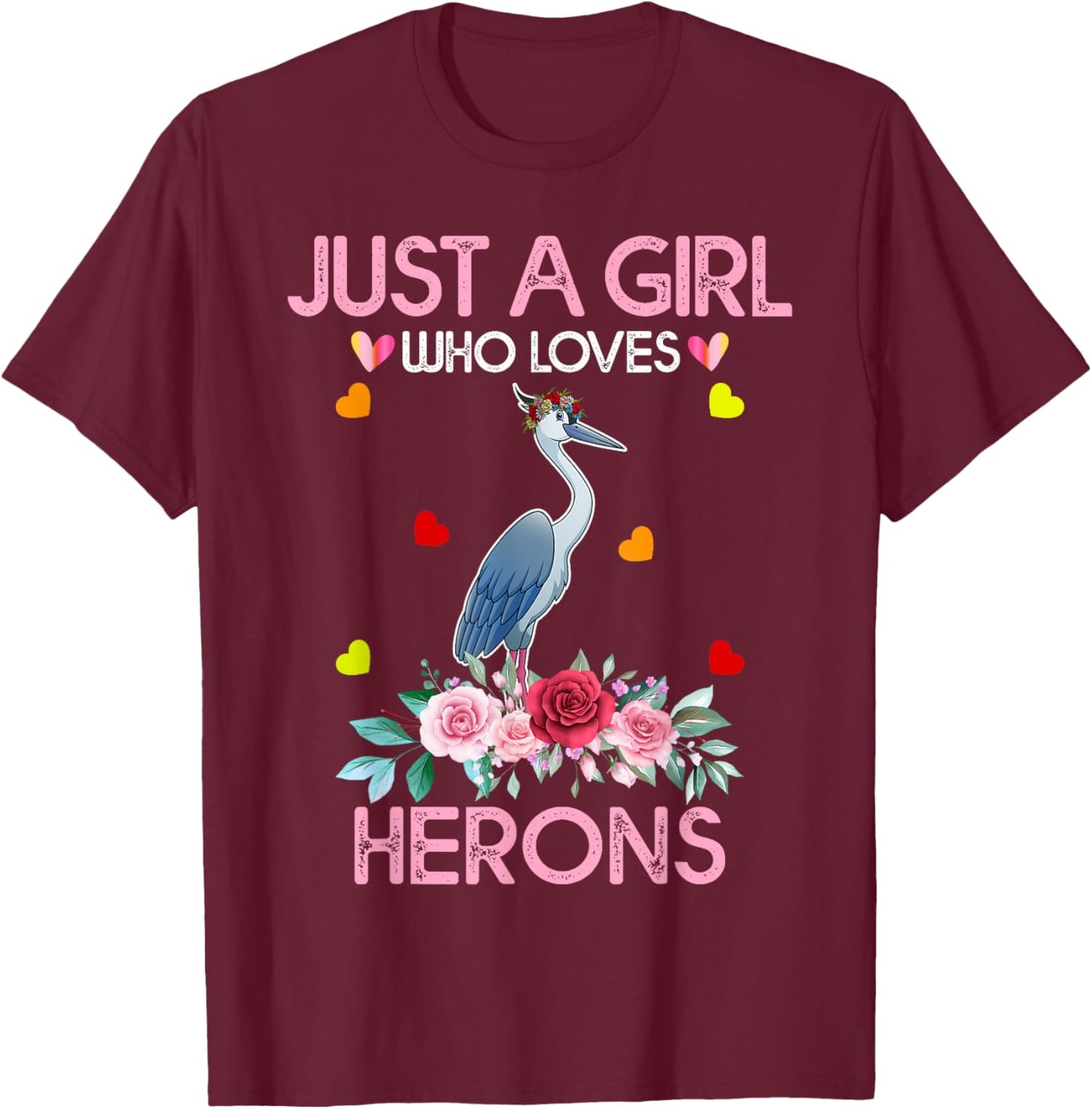 Heron Bird Lover Women Gift Just A Girl Who Loves Herons T-Shirt - T-Shirt | Maroon