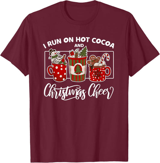 I Run on Hot Cocoa and Christmas Cheer Holiday T-Shirt - T-Shirt | Maroon