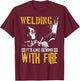 Welder Gift Shirt | Welding Like Sewing With Fire T-Shirt - T-Shirt | Maroon