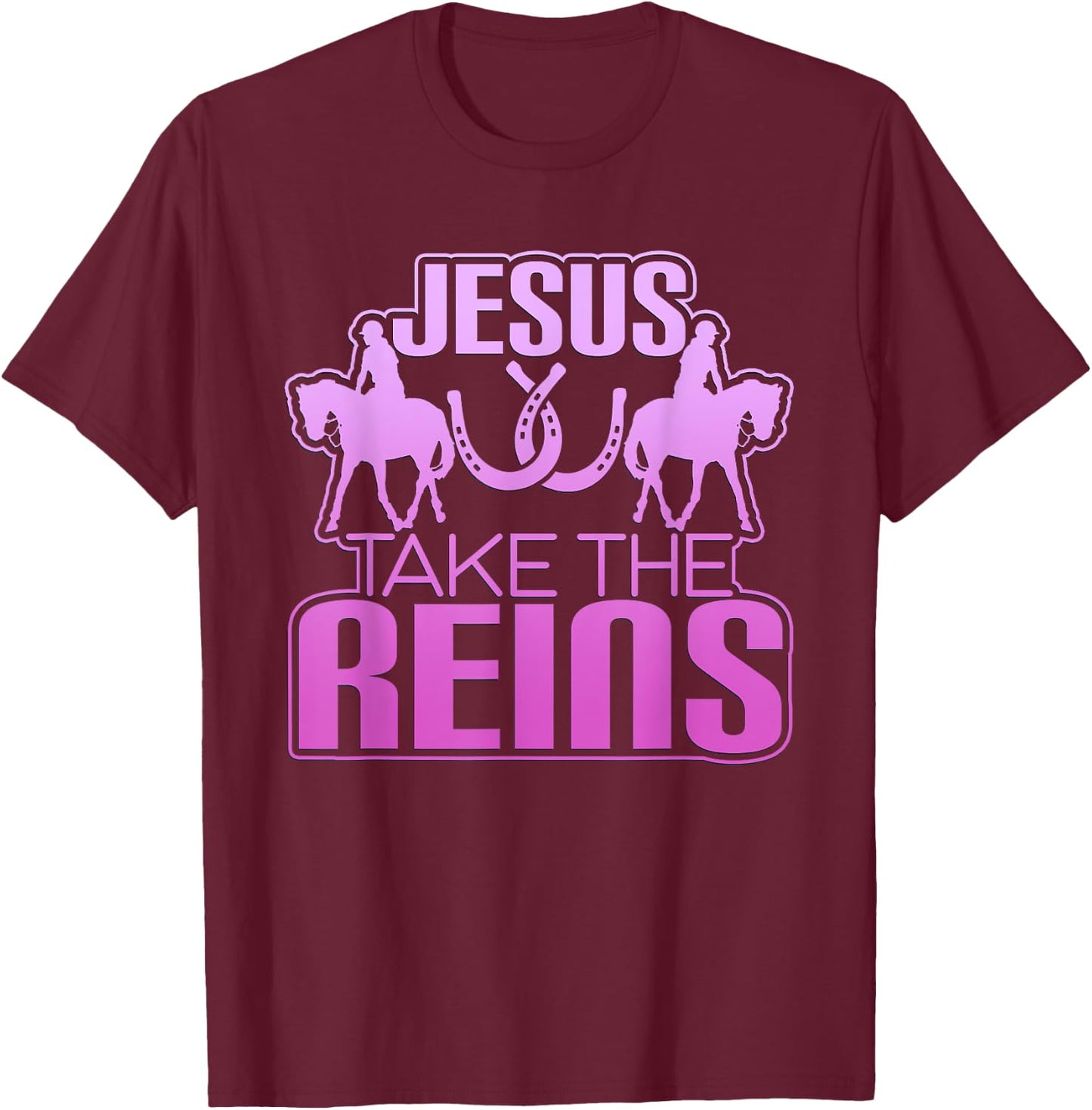 Jesus Take The Reins Cool Race Horse T-Shirt - T-Shirt | Maroon