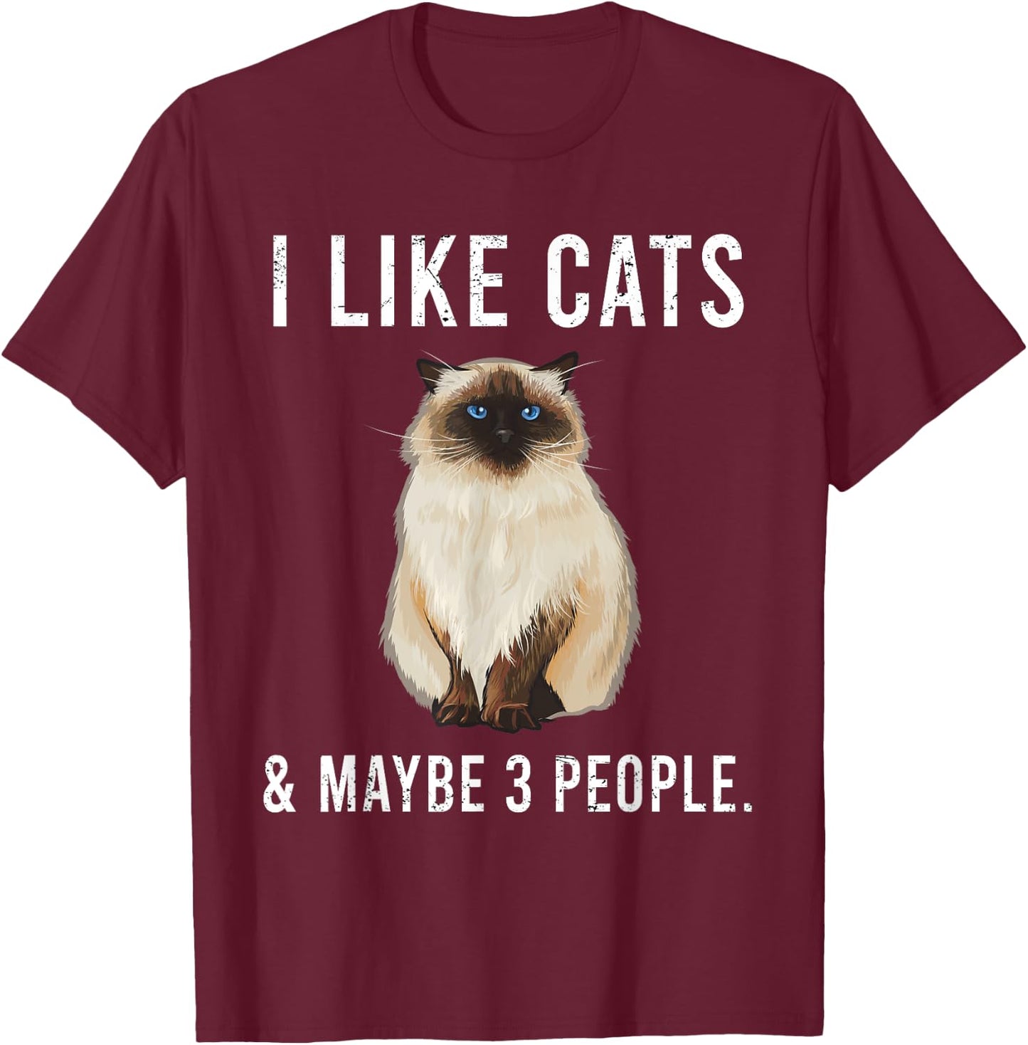 Funny I Like Himalayans Cats And Maybe 3 People T-Shirt - T-Shirt | Maroon