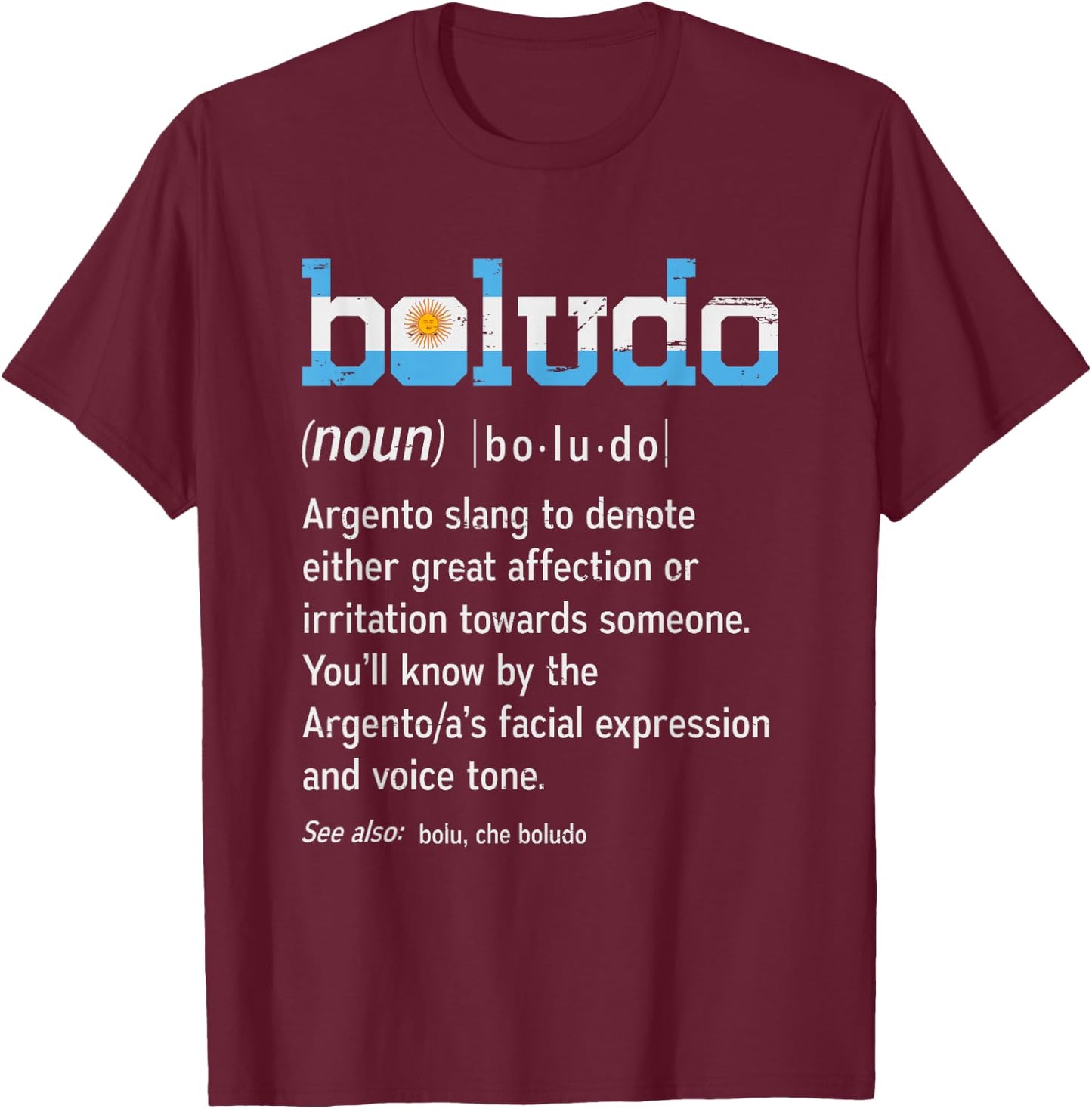 Funny Argentinian Boludo design - Camiseta de Argentina T-Shirt - T-Shirt | Maroon