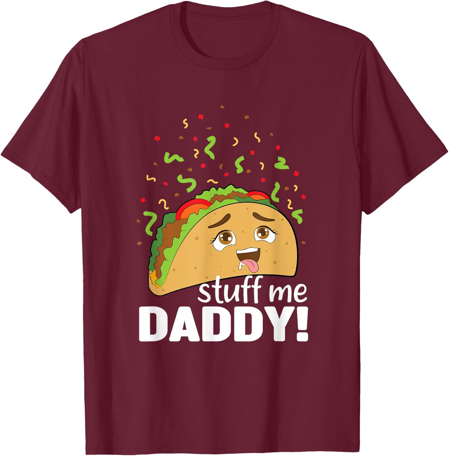 Adult Joke - Funny Text - Taco - Food - Comical - Humor T-Shirt - T-Shirt | Maroon