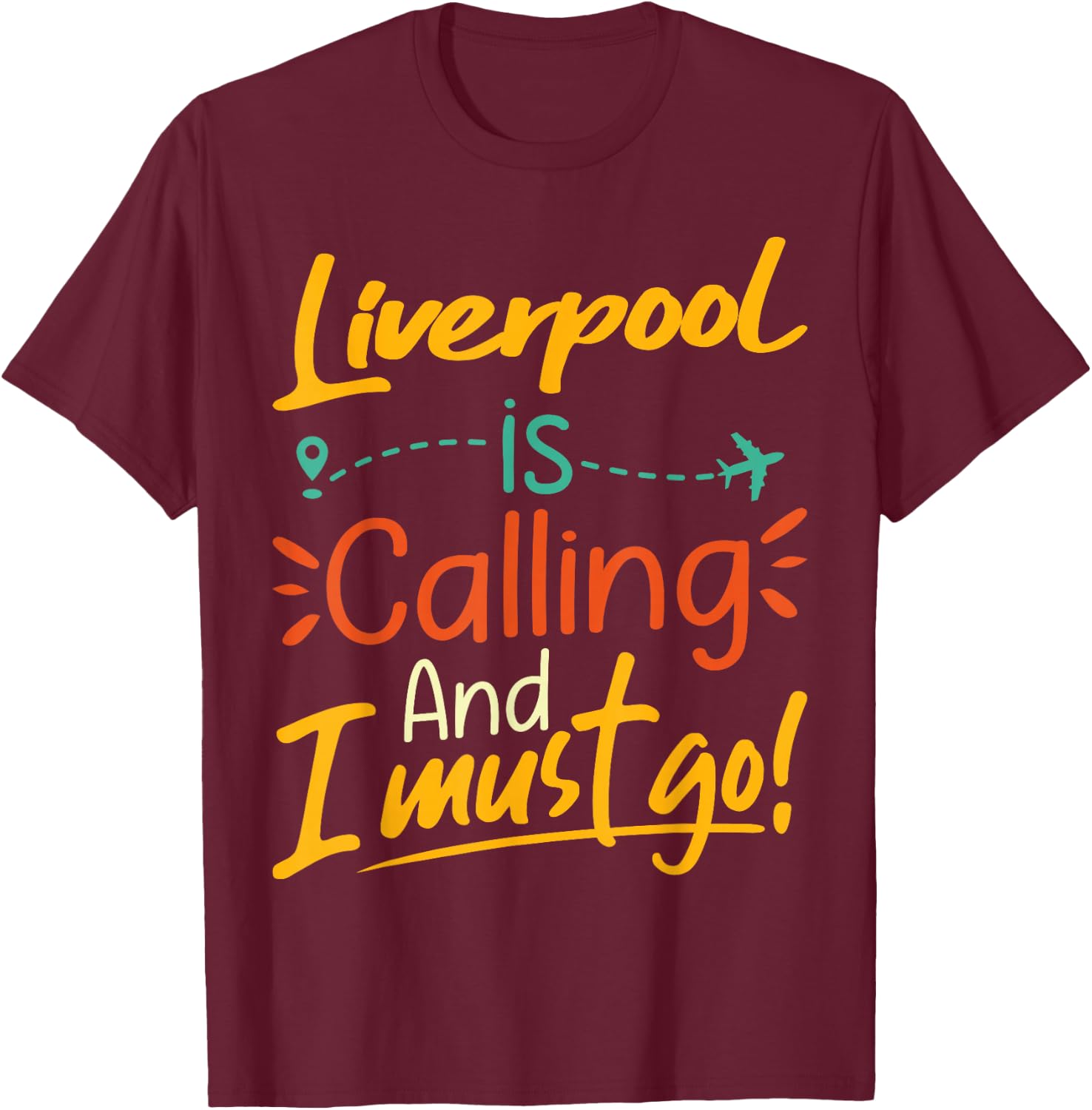 Liverpool Is Calling and I Must Go - England Travelling T-Shirt - T-Shirt | Maroon