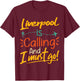 Liverpool Is Calling and I Must Go - England Travelling T-Shirt - T-Shirt | Maroon