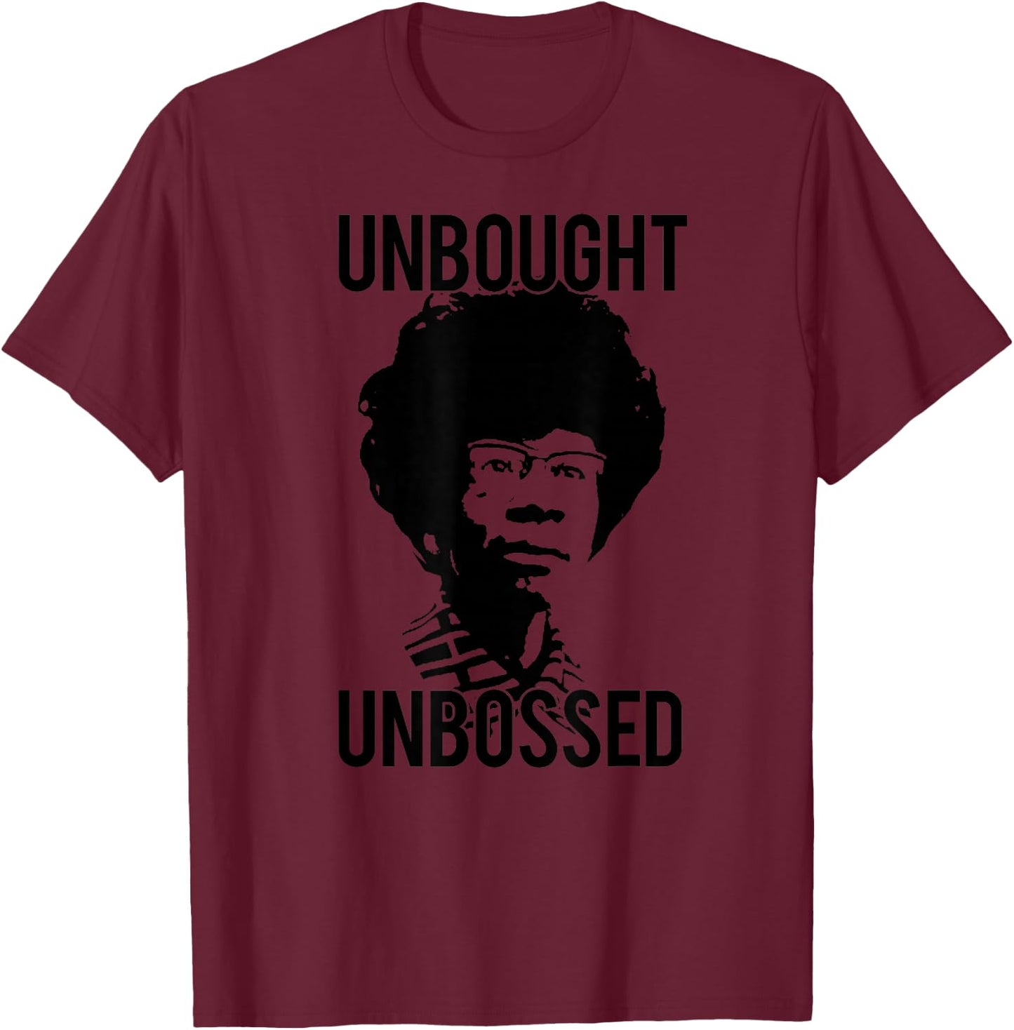 UNBOUGHT UNBOSSED Shirley Chisholm Meme T-Shirt - T-Shirt | Maroon