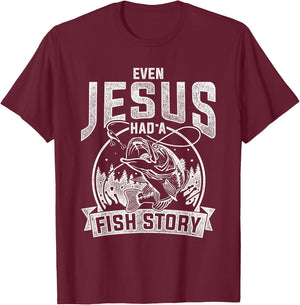 Even Jesus Had A Fish Story Jesus T-Shirt - T-Shirt | Maroon