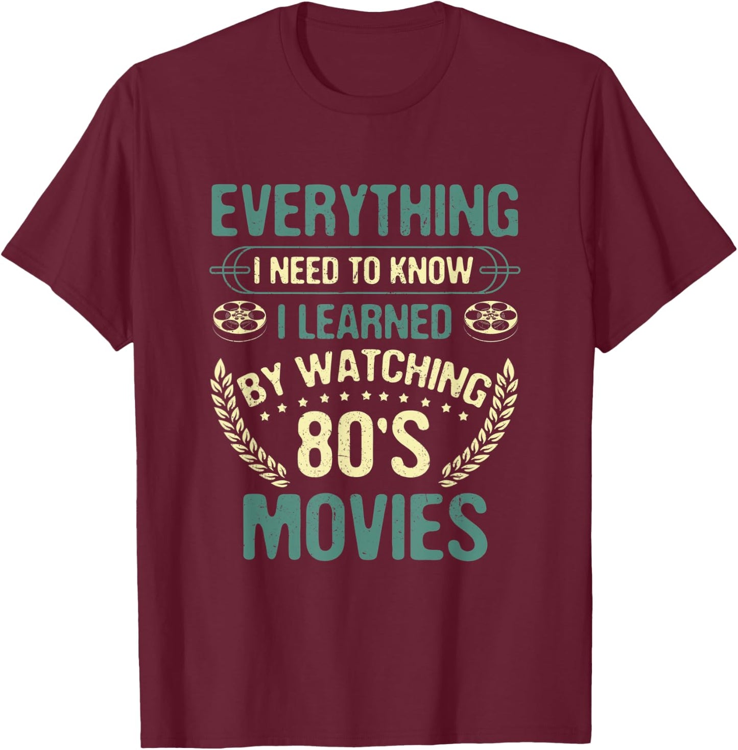 Watching Movies I Learned By Watching 80's Movies T-Shirt - T-Shirt | Maroon
