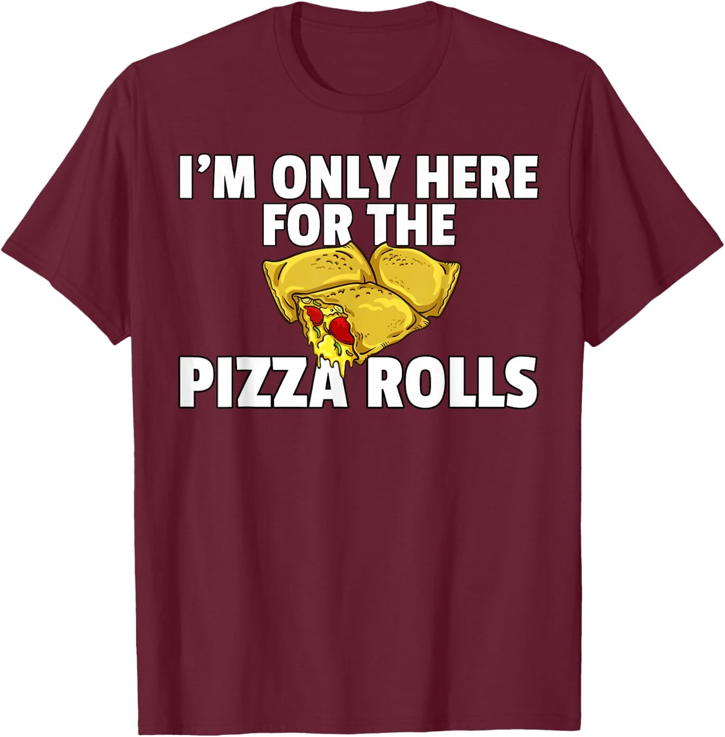 Pizza Rolls Funny Cheese Snack T-Shirt - T-Shirt | Maroon