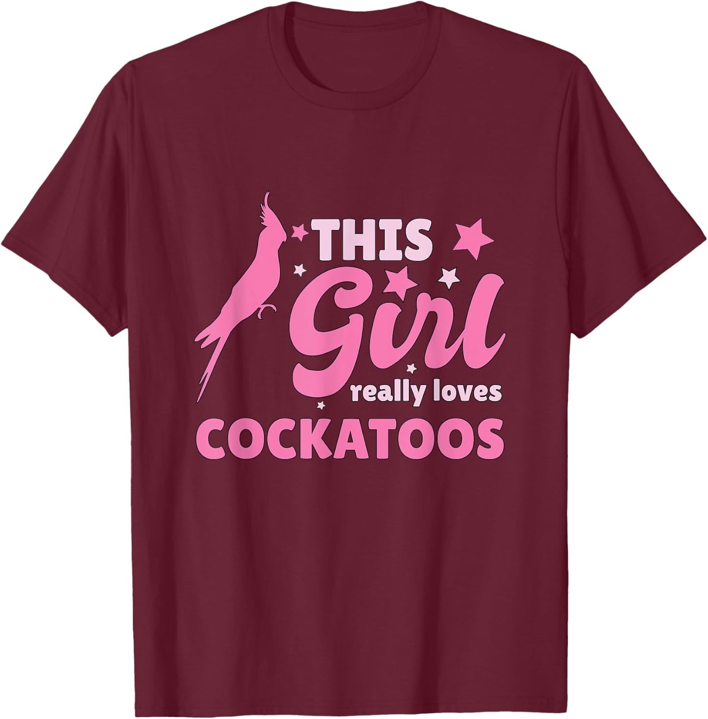 This Girl Really Loves Cockatoos Gift Cockatoo T-Shirt - T-Shirt | Maroon