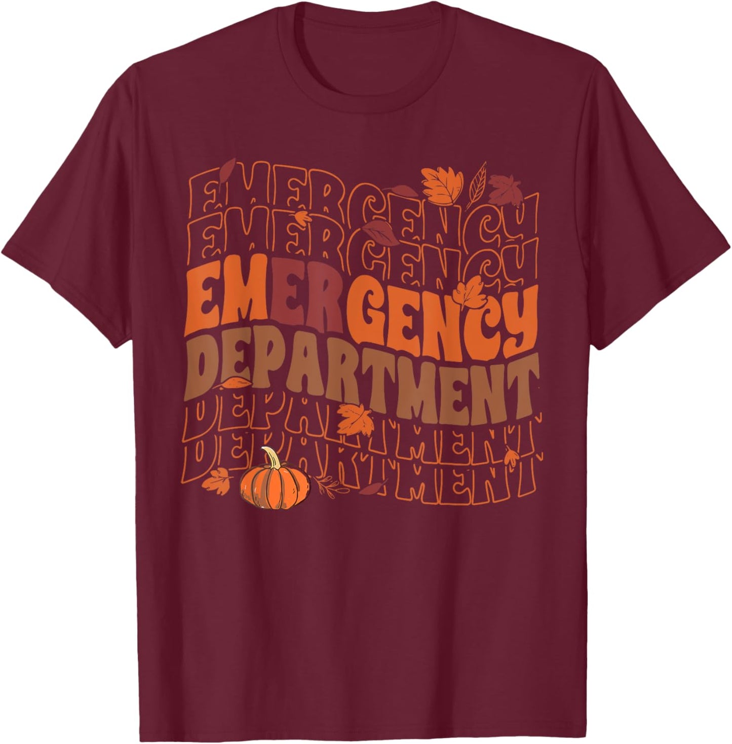 Retro Groovy Emergency Department Pumpkin Fall Thanksgiving T-Shirt - T-Shirt | Maroon