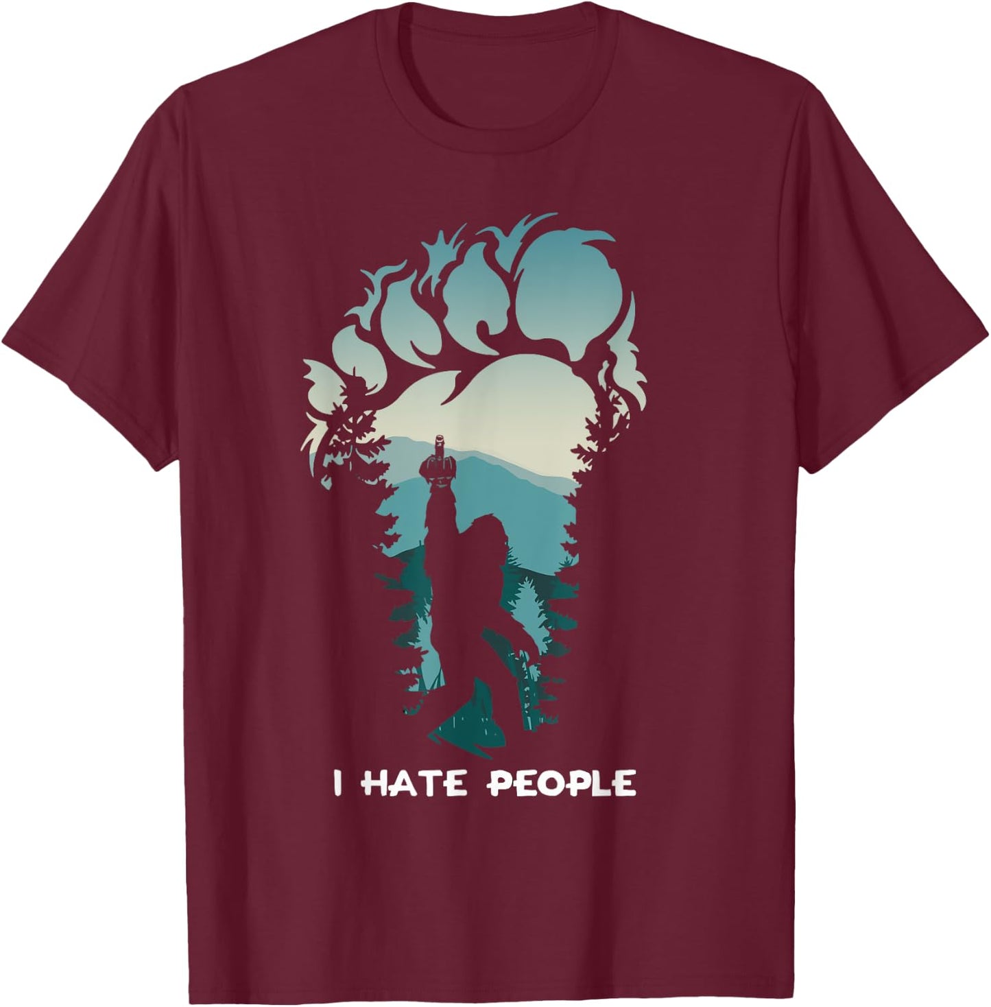 I Hate People Bigfoot Footprint T-Shirt - T-Shirt | Maroon