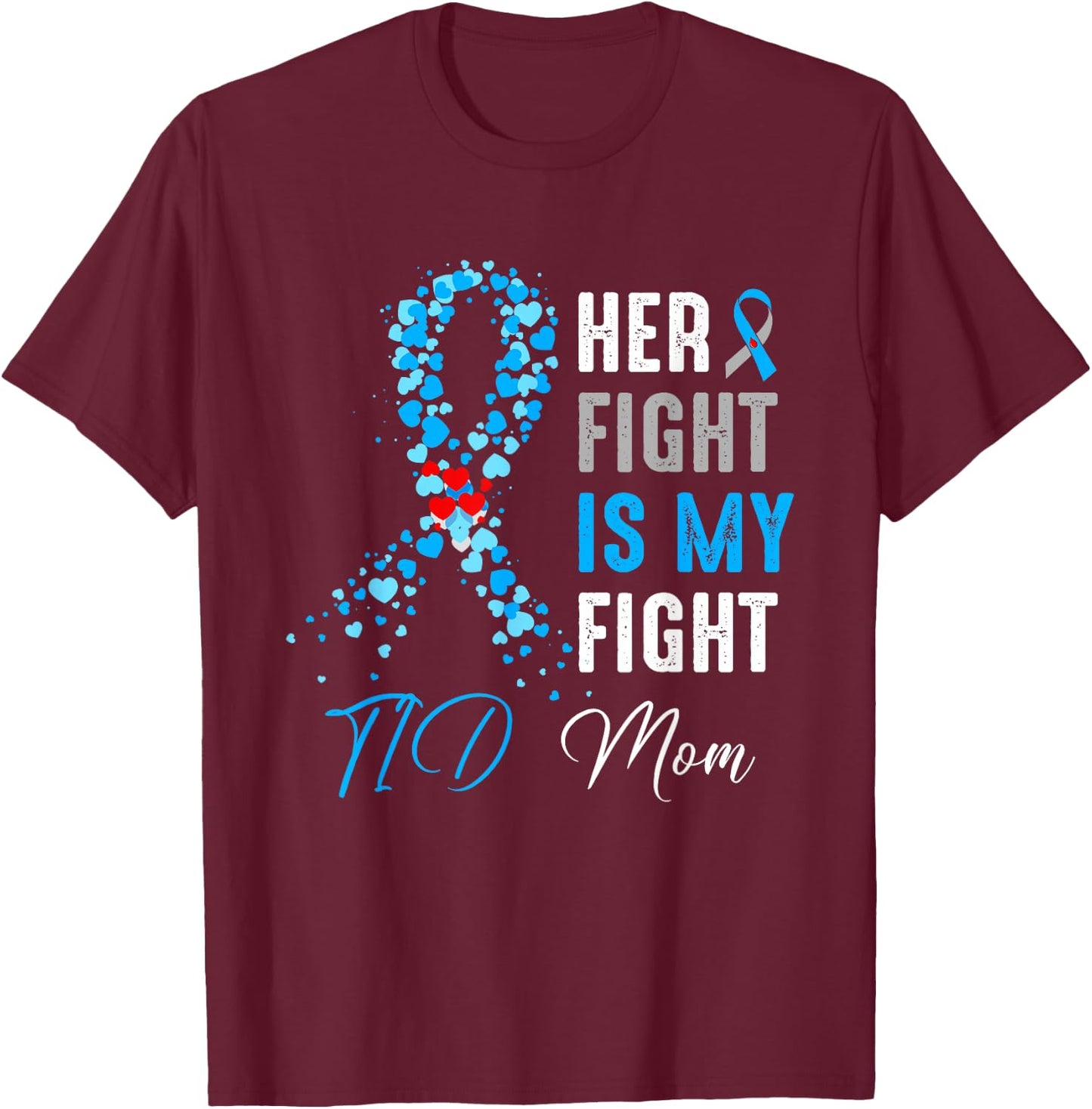 Her Fight is My Fight T1D Mom Diabetes Awareness Ribbon T-Shirt - T-Shirt | Maroon