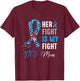 Her Fight is My Fight T1D Mom Diabetes Awareness Ribbon T-Shirt - T-Shirt | Maroon