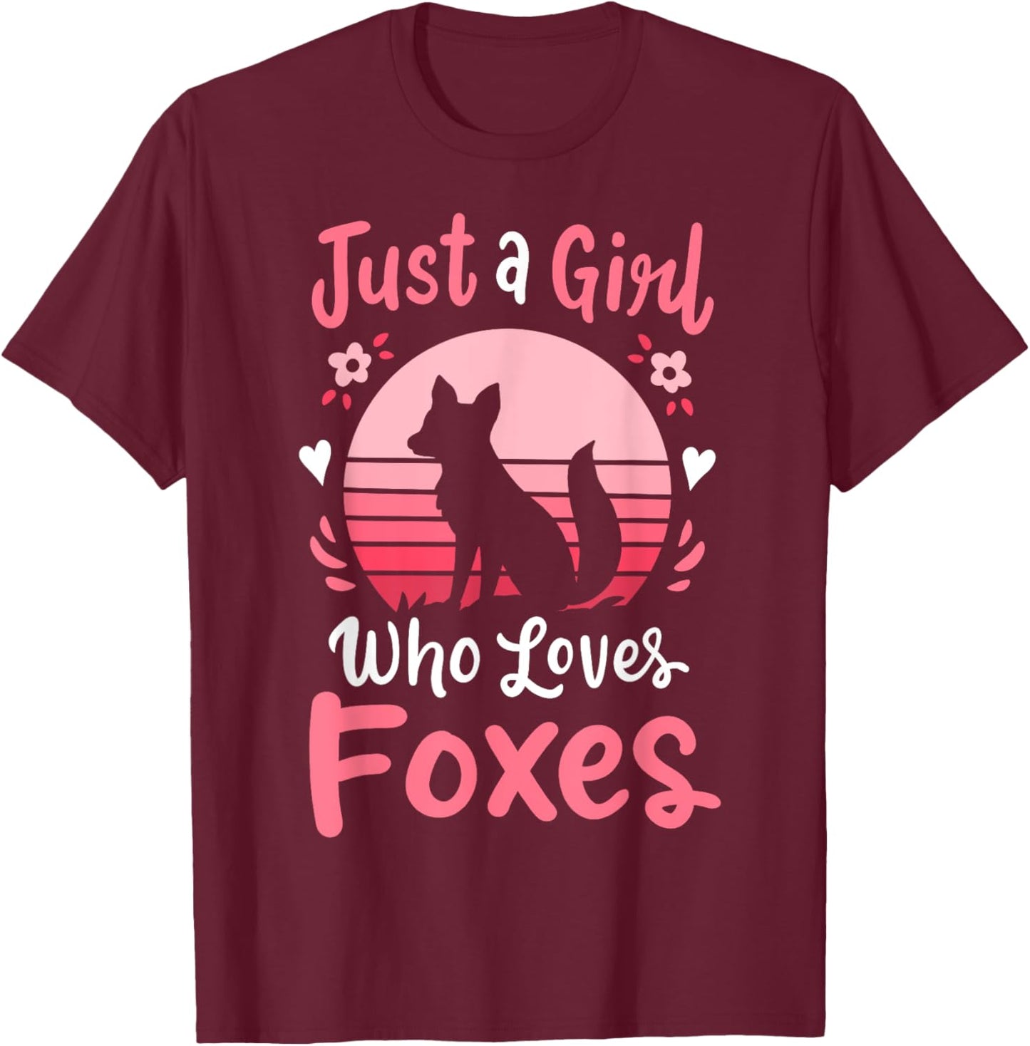 Fox Just a Girl Who Loves Foxes T-Shirt - T-Shirt | Maroon