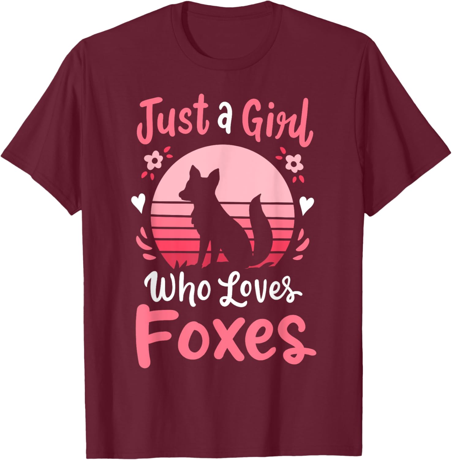 Fox Just a Girl Who Loves Foxes T-Shirt - T-Shirt | Maroon
