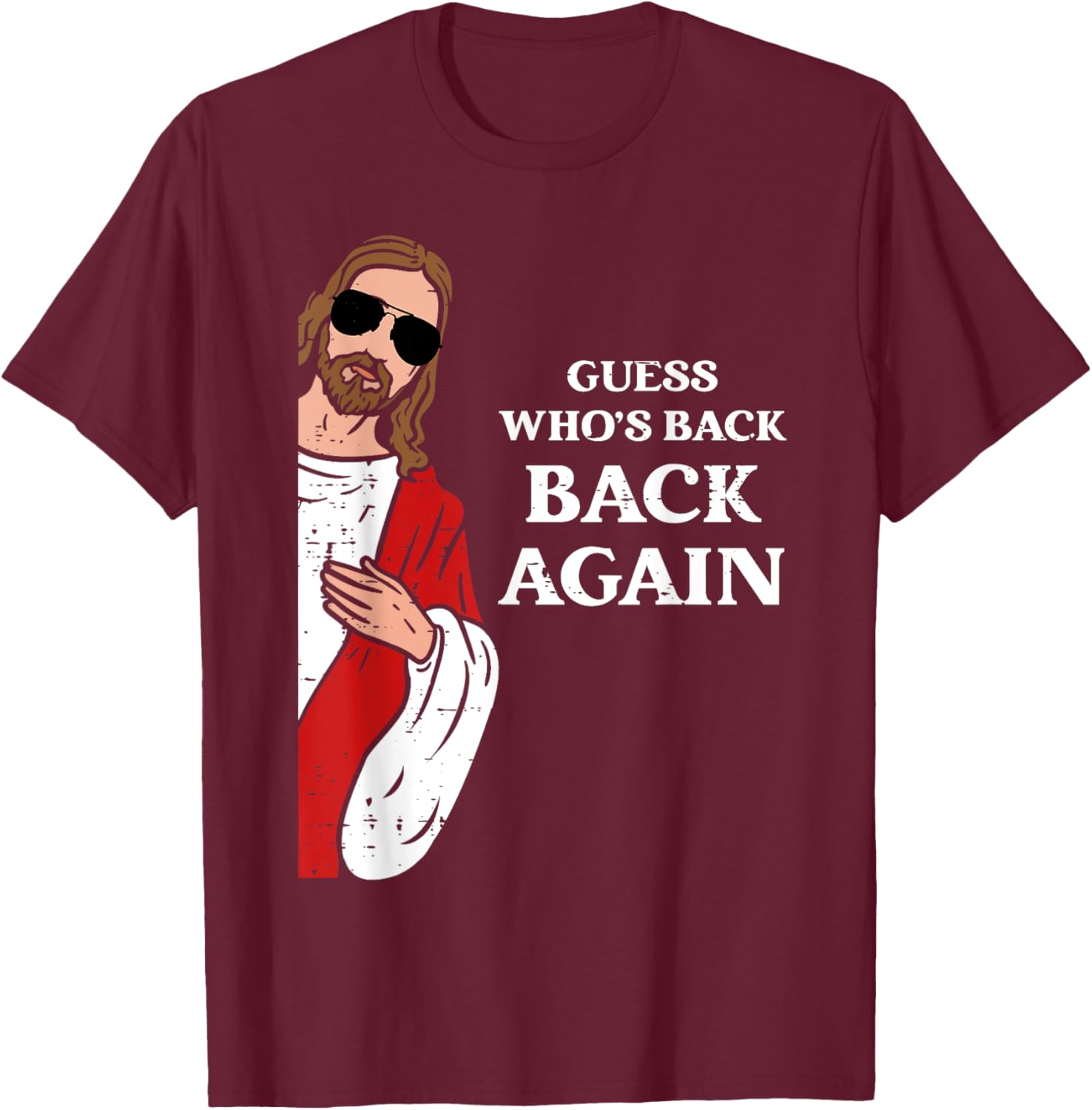 Guess Who's Back Back Again Easter Day Jesus Funny Christian T-Shirt - T-Shirt | Maroon