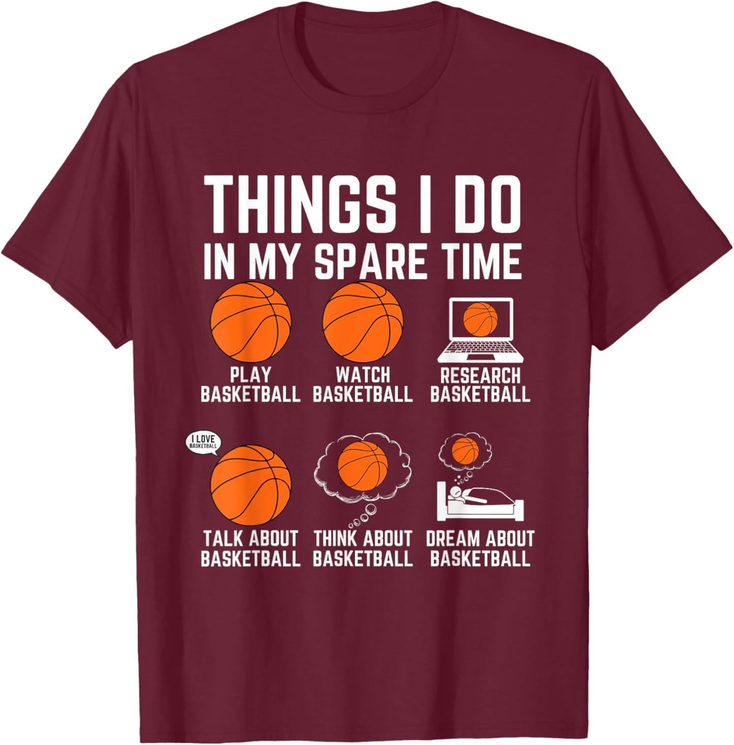 Things I Do In My Spare Time Basketball - Basketball Lover T-Shirt - T-Shirt | Maroon