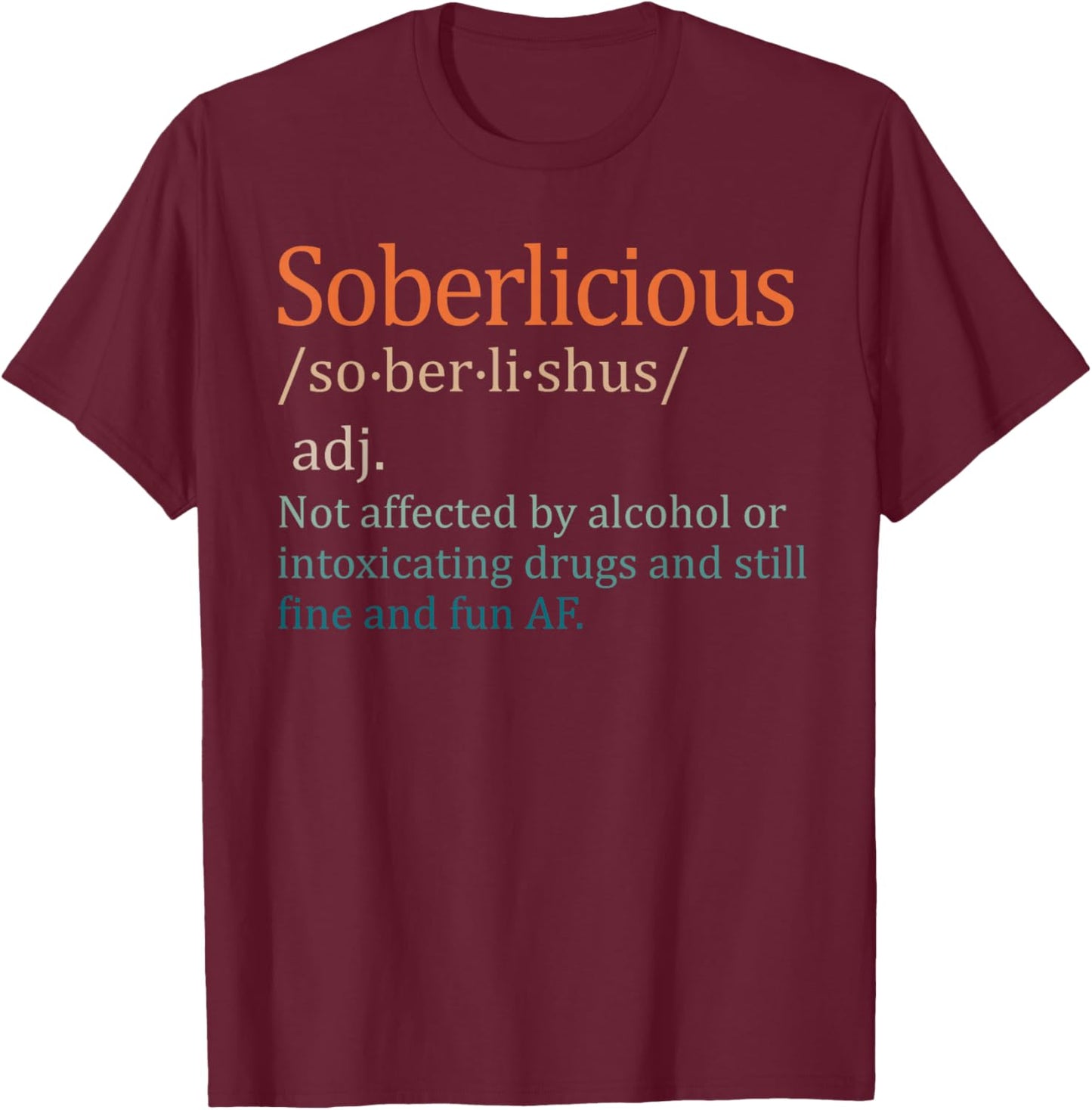 Funny Sober Life Sobriety Recovery Soberlicious Definition T-Shirt - T-Shirt | Maroon