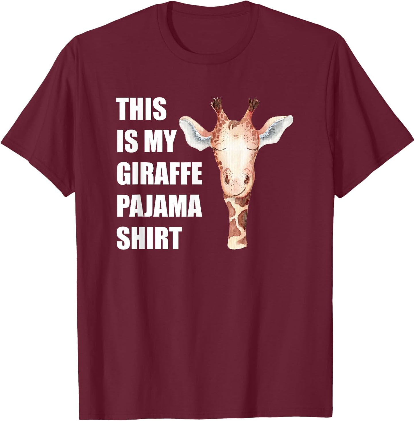 This is My Giraffe Pajama Shirt Funny Bedtime T-Shirt - T-Shirt | Maroon
