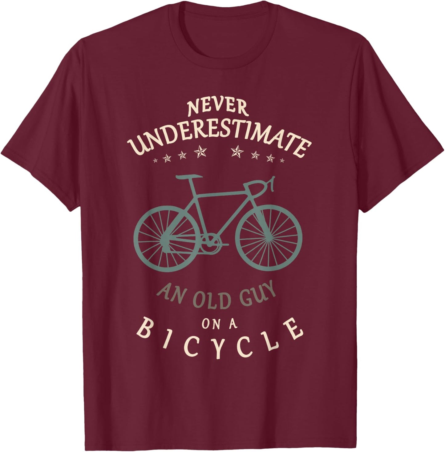 Bike Cycling Never Underestimate an Old Guy On a Bicycle Dad T-Shirt - T-Shirt | Maroon