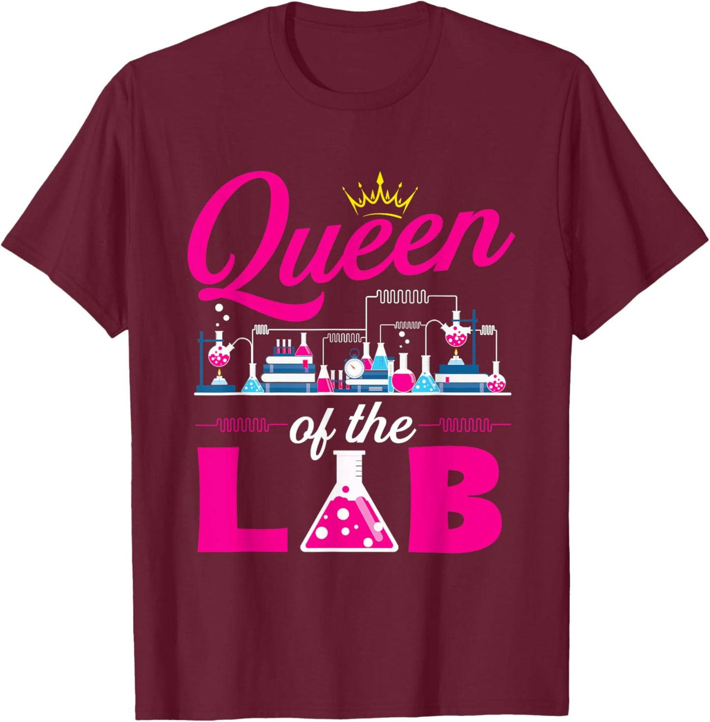 Queen Of The Lab - Biology Lover Science Fan Biologist T-Shirt - T-Shirt | Maroon
