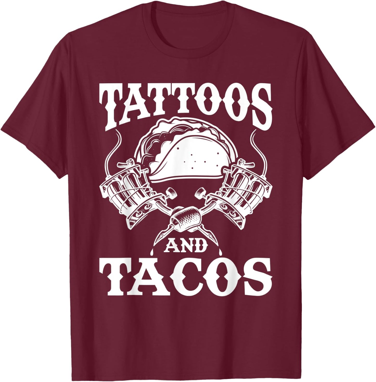 Tattoos And Tacos Tattoo T-Shirt - T-Shirt | Maroon