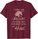 I Wish I Was a Unicorn So I Can Stab Idiots with My Head T-Shirt - T-Shirt | Maroon