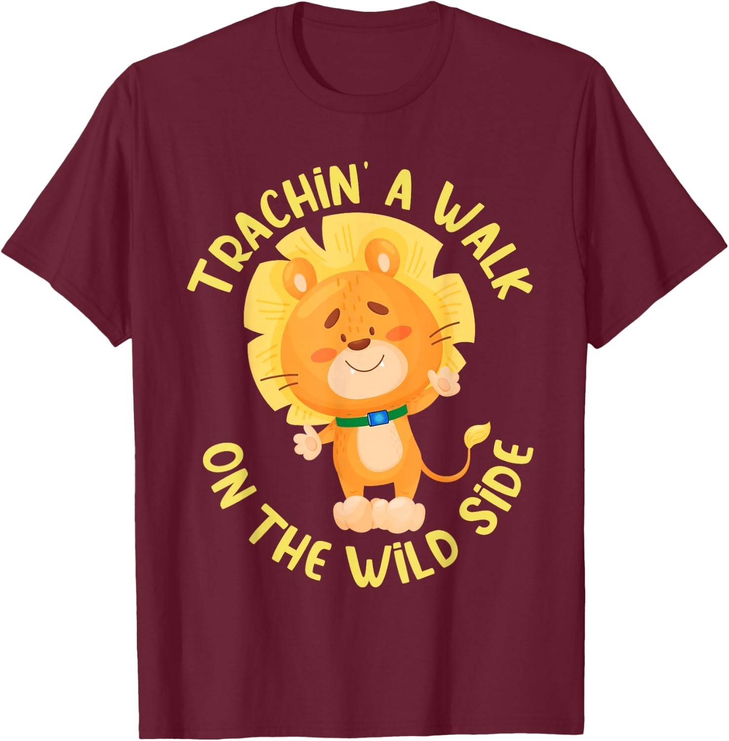Tracheostomy Awareness Trachin' a Walk Lion T-Shirt - T-Shirt | Maroon