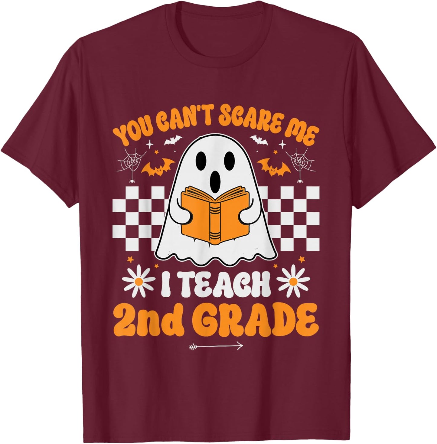 You Can't Scare Me I Teach 2nd Grade Retro Teacher Halloween T-Shirt - T-Shirt | Maroon