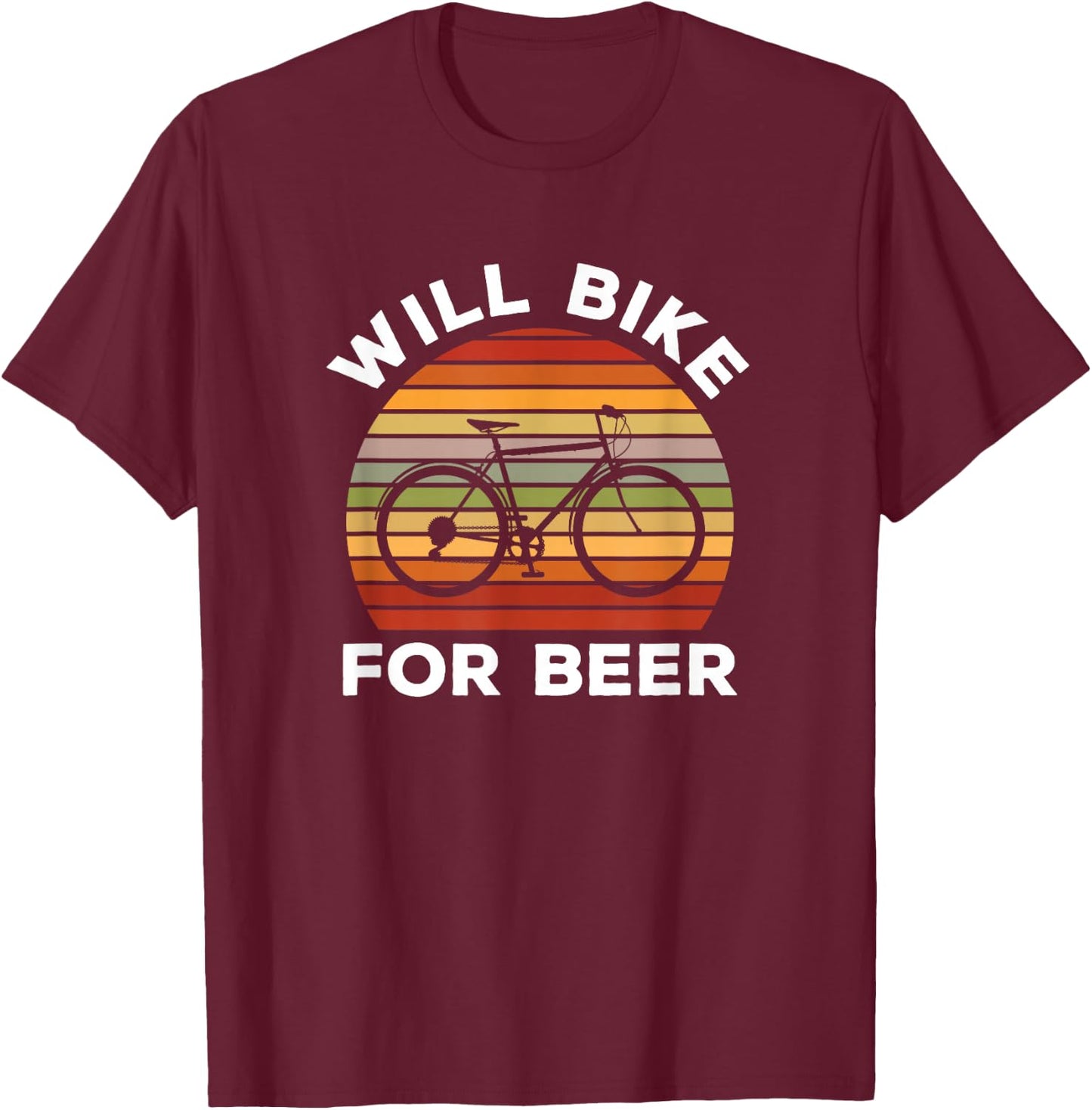 Will Bike For Beer Drinking Gift A Cyclist Beer Lover T-Shirt - T-Shirt | Maroon