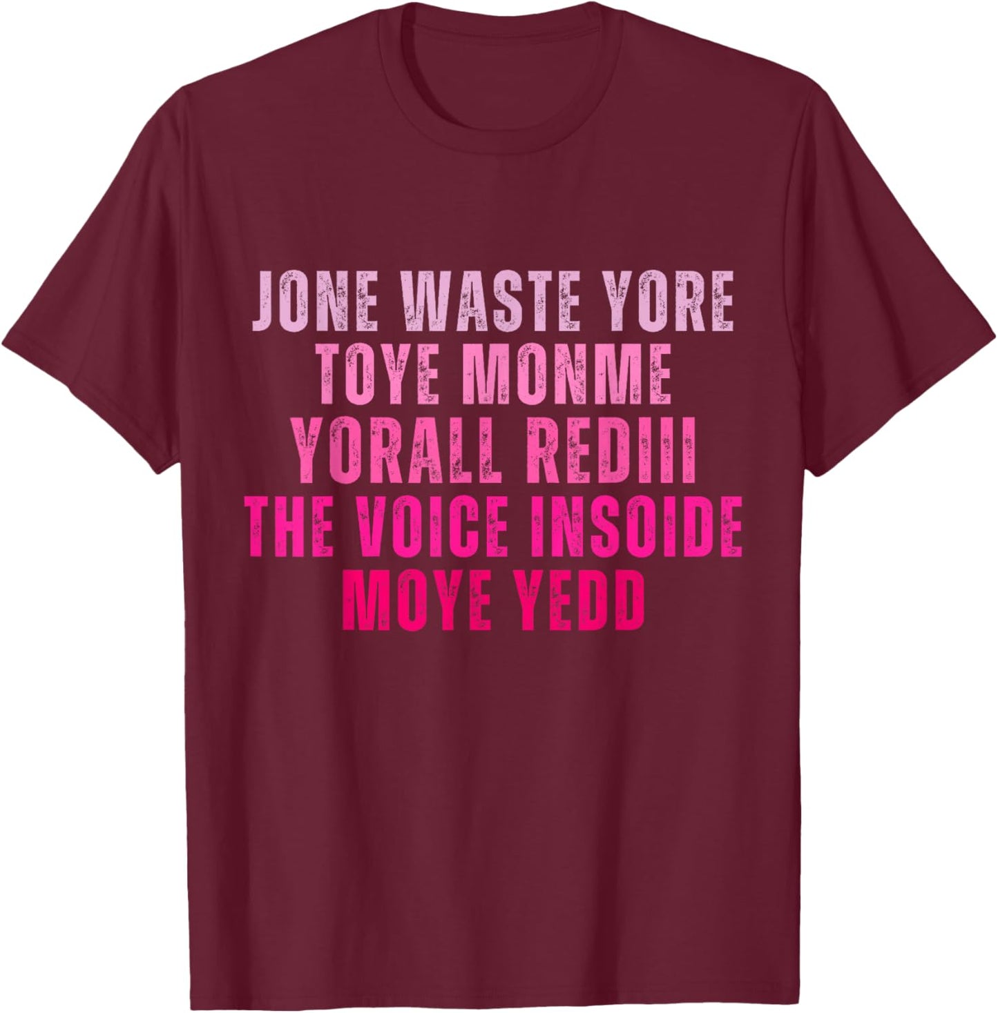 Don't Waste Your Time On Me You're Already The Voice Inside T-Shirt - T-Shirt | Maroon